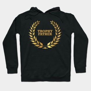 Trophy Father Hoodie